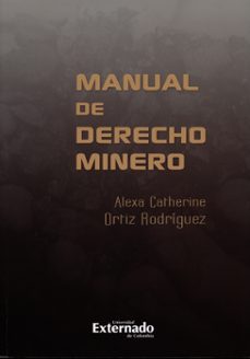 manual de derecho minero (ebook)-alexa catherine ortiz rodriguez-9789587721348