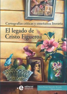Imagen Principal de CARTOGRAFÍAS CRÍTICAS Y ENSEÑANZA LITERARIA. EL LEGADO DE CRISTO FIGUEROA