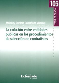 la colusion entre entidades publicas en los procedimientos de seleccion de contratistas (ebook)-melanny daniela castañeda villareal-9789587904048