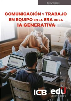 comunicación y trabajo en equipo en la era de la inteligencia artificial generativa (ebook)-9789587928648