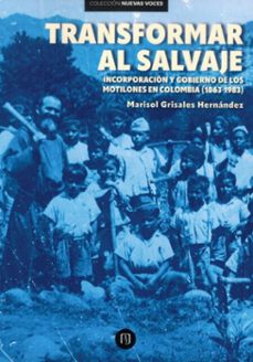 transformar al salvaje (ebook)-marisol grisales hernández-9789587987348