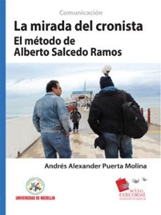 la mirada del cronista (ebook)-andrés alexander puerta molina-9789588992648