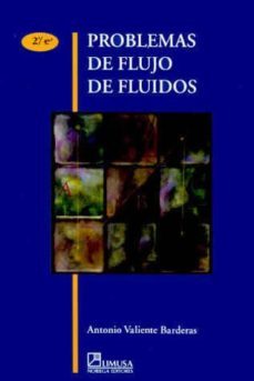 problemas de flujo de fluidos-antonio valiente barderas-9789681855048