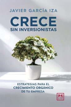 crece sin inversionistas (ebook)-javier garcía iza-9789689721048