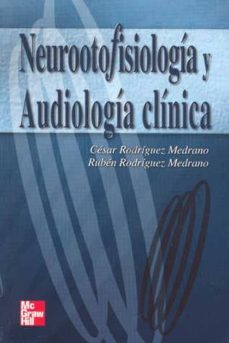 neurootofisiologia y audiologia clinica-cesar rodriguez medrano-ruben rodriguez medrano-9789701040348