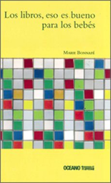 los libros, eso es bueno para los bebes-marie bonnafe-9789707774148