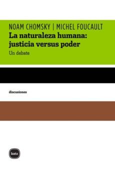 la naturaleza humana: justicia versus poder. un debate (ebook)-noam chomsky-michel foucault-9789871283248