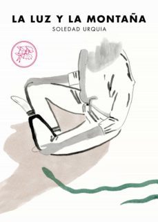 la luz y la montaña (ebook)-soledad urquia-9789873633348