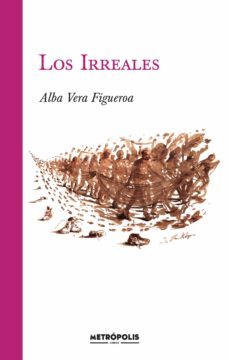 los irreales (ebook)-alba vera figueroa-9789874188748