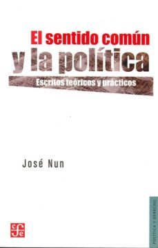 el sentido comun y la politica: escritos teoricos y practicos-9789877190748