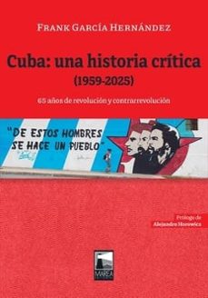 cuba: una historia critica (1959-2025)-frank garcia hernandez-9789878230948