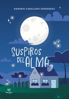 suspiros del alma (ebook)-danoris caballero hernández-9789878244648