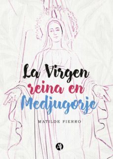 la virgen reina en medjugorje (ebook)-matilde fierro-9789878703848