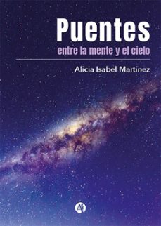puentes entre la mente y el cielo (ebook)-alicia isabel martínez-9789878751948