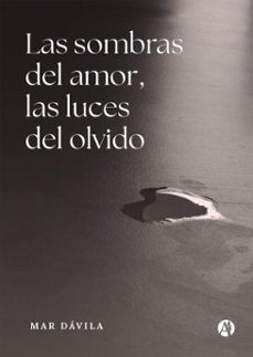 las sombras del amor, las luces del olvido (ebook)-mar dávila-9789878763248