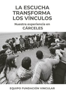 la escucha transforma los vinculos (ebook)-fundación vincular-9789878766348