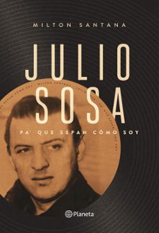 julio sosa. paque sepan como soy (ebook)-milton santana-9789915683348