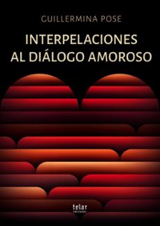 interpelaciones al dialogo amoroso (ebook)-guillermina pose-9789915972848