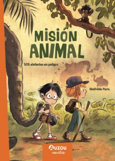 mision animal: sos - elefantes en peligro.-mathilde paris-9791039522748
