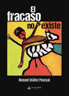 el fracaso no existe-manuel ibañez pascual-9791370167448