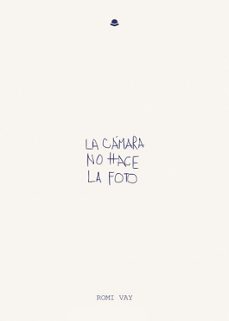 la camara no hace la foto-romi vay-9791370350048