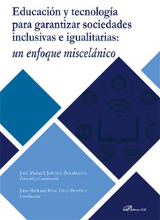 educacion y tecnologia para garantizar sociedades inclusivas e igualitarias: un enfoque miscelanico (ebook)-josé manuel jiménez rodríguez-juan richard ruiz díaz benítez-9791370470548