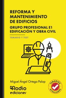 reforma y mantenimiento de edificios. grupo profesional e1. edifi cacion y obra civil. temario y test-miguel angel ortega palop-9791387537548