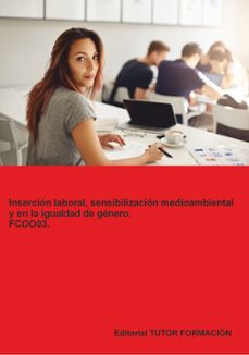 fcoo03 insercion laboral, sensibilizacion medioambiental y en la igualdad de genero-miguel angel ladron de guevara-9791387566548