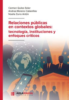 relaciones públicas en contextos globales: tecnología, institucio nes y enfoques criticos-carmen quiles soler-andrea moreno cabanillas-9791387666248