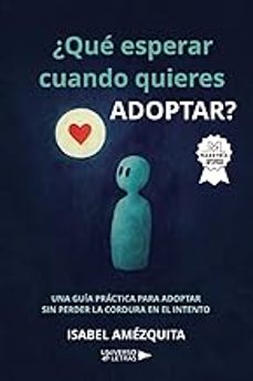 ¿qué esperar cuando quieres adoptar?-isabel amezquita-9791387715748