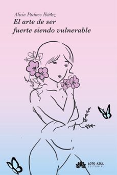 el arte de ser fuerte siendo vulnerable-alicia pacheco ibañez-9791387838348