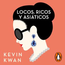 locos, ricos y asiaticos (audiolibro)-kevin kwan-9791387845148