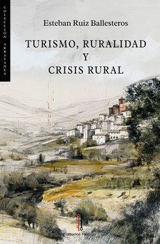 turismo, ruralidad y crisis rural-esteban ruiz ballesteros-9791387911348