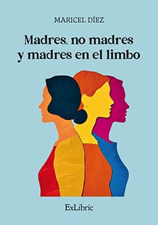 (i.b.d.) madres, no madres y madres en el limbo-maricel diez-9791387944148