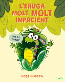l'eruga molt molt impacient-ross burach-9791388030048