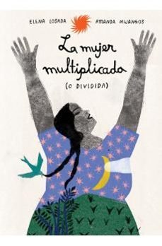 la mujer multiplicada (o dividida)-elena losada-amanda mijangos-9791399036848