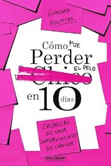 como fue perder el pelo en 10 dias-ginebra huertas-9791399040548