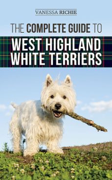 the complete guide to west highland white terriers (ebook)-vanessa richie-9798201598648