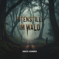 totenstille im wald (ebook)-dnkss summer-9798230744948
