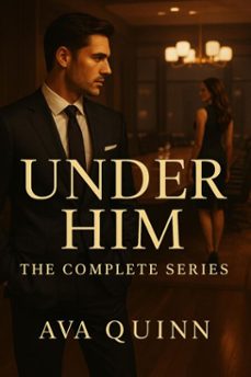 under him: the complete series (ebook)-ava quinn-9798231620548