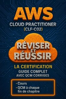 reviser et reussir la certification aws cloud practitioner (clf-c02) : guide complet avec qcm corriges (ebook)-claude jean louis-9798231934348