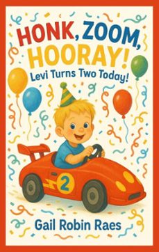 honk, zoom, hooray! levi turns two today! (ebook)-gail robin raes-9798232632748