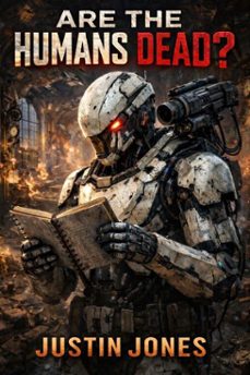 are the humans dead? (ebook)-justin jones-9798233239748