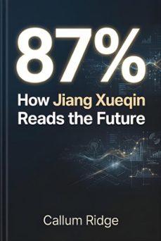 87%: how jiang xueqin reads the future-callum ridge-9798235843448
