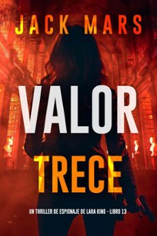 valor trece (un thriller de espionaje de lara king - libro 13) (ebook)-jack mars-9798341558748