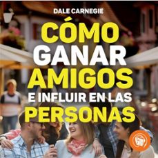 cómo ganar amigos e influir sobre las personas (audiolibro)-dale carnegie-9798889441748