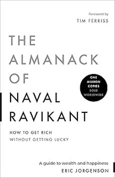 the almanack of naval ravikant: a guide to wealth and happiness-eric jorgenson-9798893310948