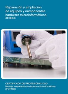 uf0863 - reparacion y ampliacion de equipos y componentes hardware microinformaticos (ebook)-oscar anaya martin-cdlel00000348