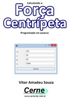 calculando a  força centrípeta programado no lazarus-vitor amadeu souza-3410002386458