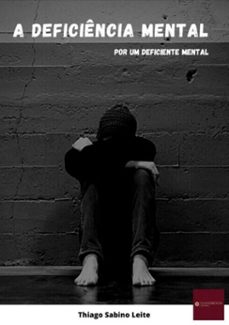 a deficiencia mental por um deficiente mental (ebook)-thiago sabino leite-3410002454058